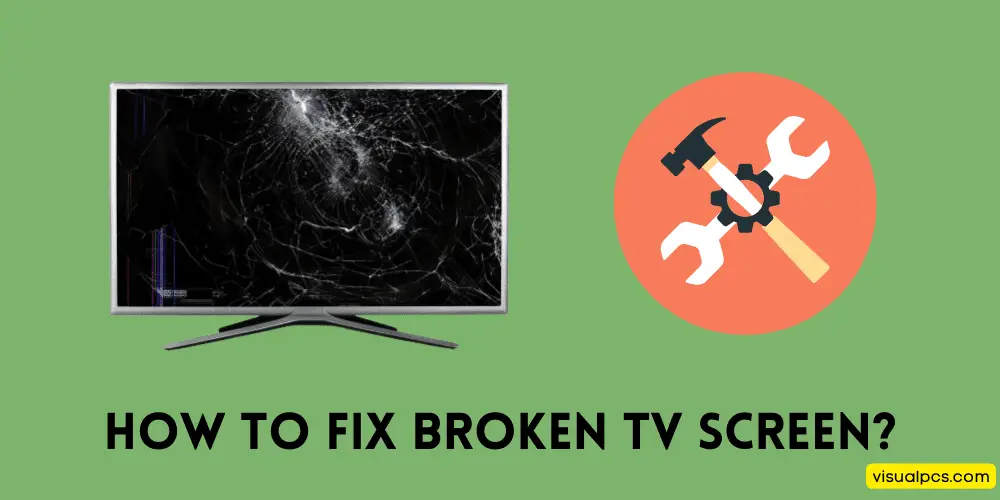 How to Fix Broken TV Screen?