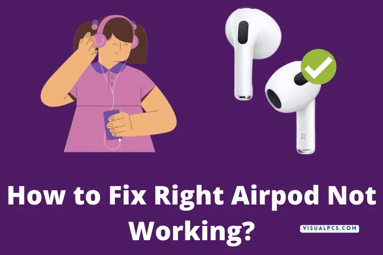 How to Fix Right Airpod Not Working?