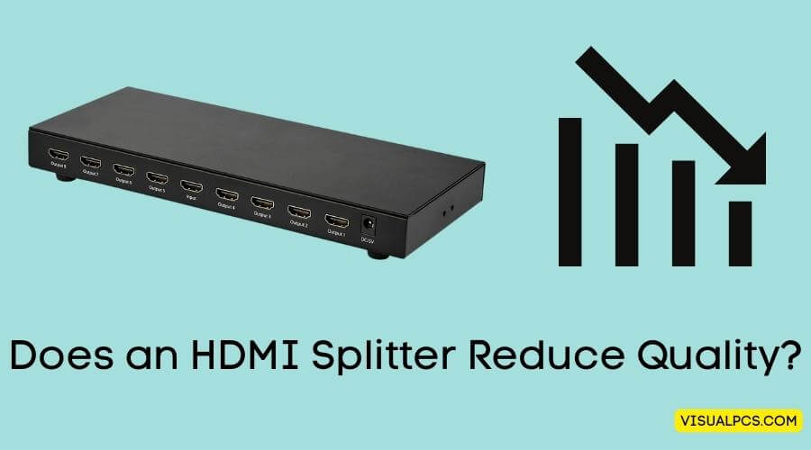 Does an HDMI Splitter Reduce Quality
