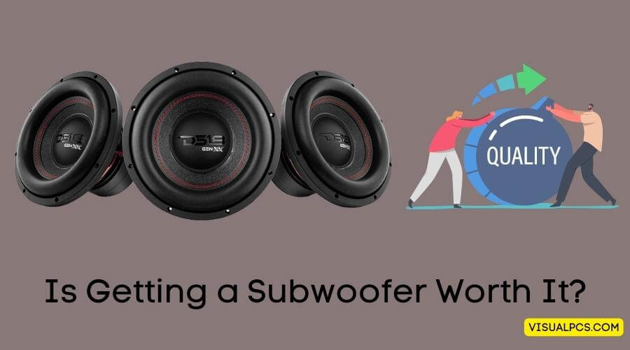 Is Getting a Subwoofer Worth It