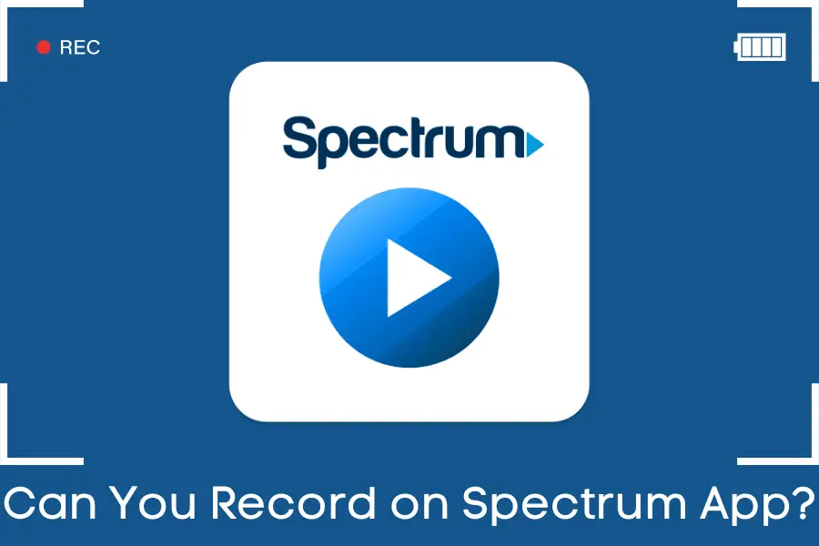Can You Record on Spectrum App?