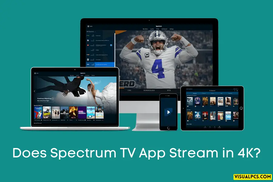 Does Spectrum TV App Stream in 4K