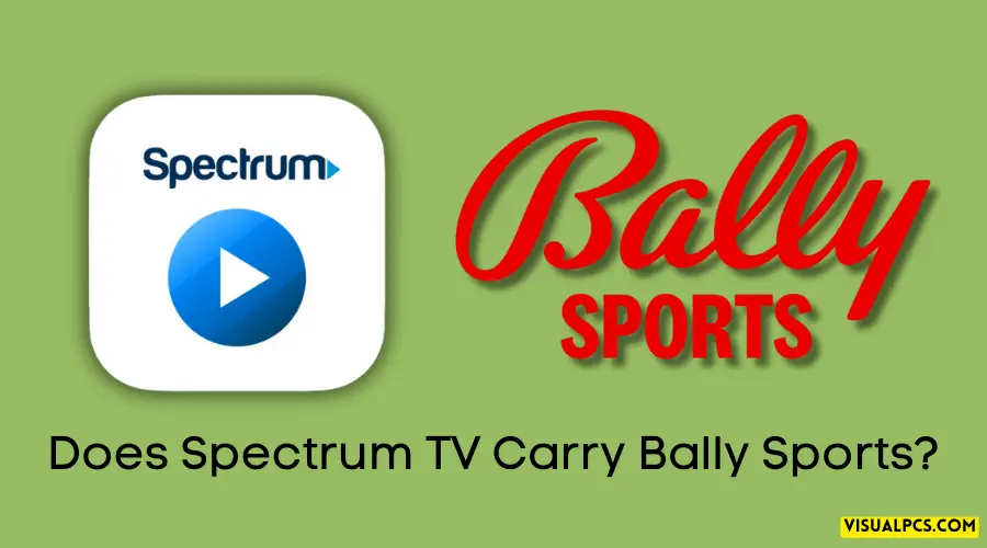 Does Spectrum TV Carry Bally Sports? A Complete Guide (2024)