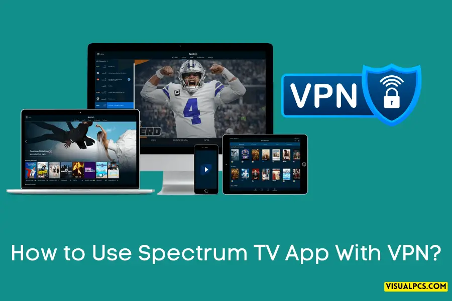How to Use Spectrum TV App With VPN