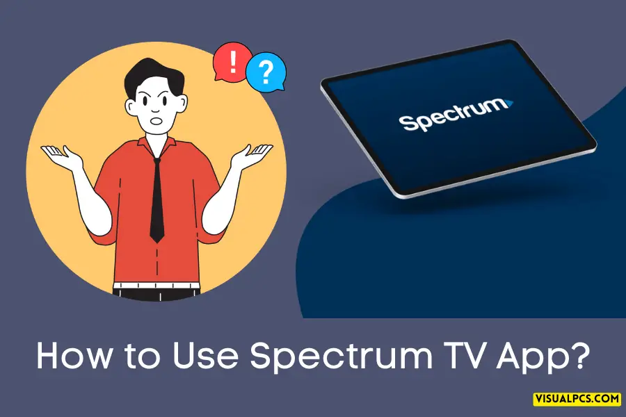How to Use Spectrum TV App?