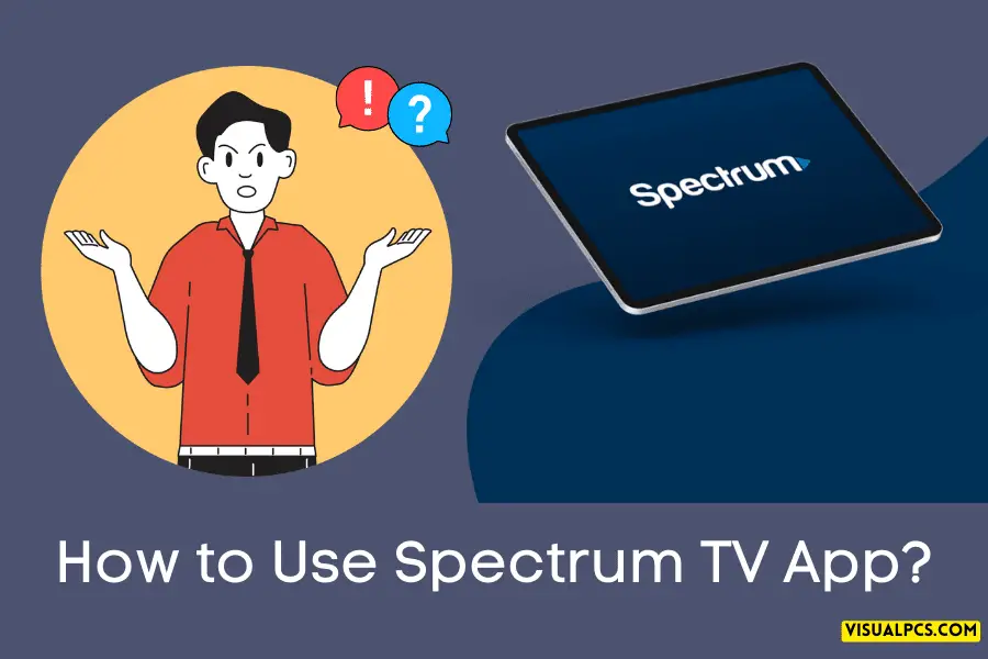 How Do I Get Spectrum App on My TV? (2024)