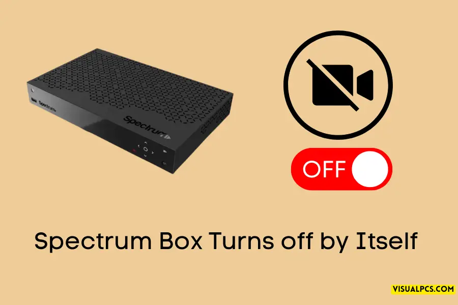 Spectrum Box Turns off by Itself 