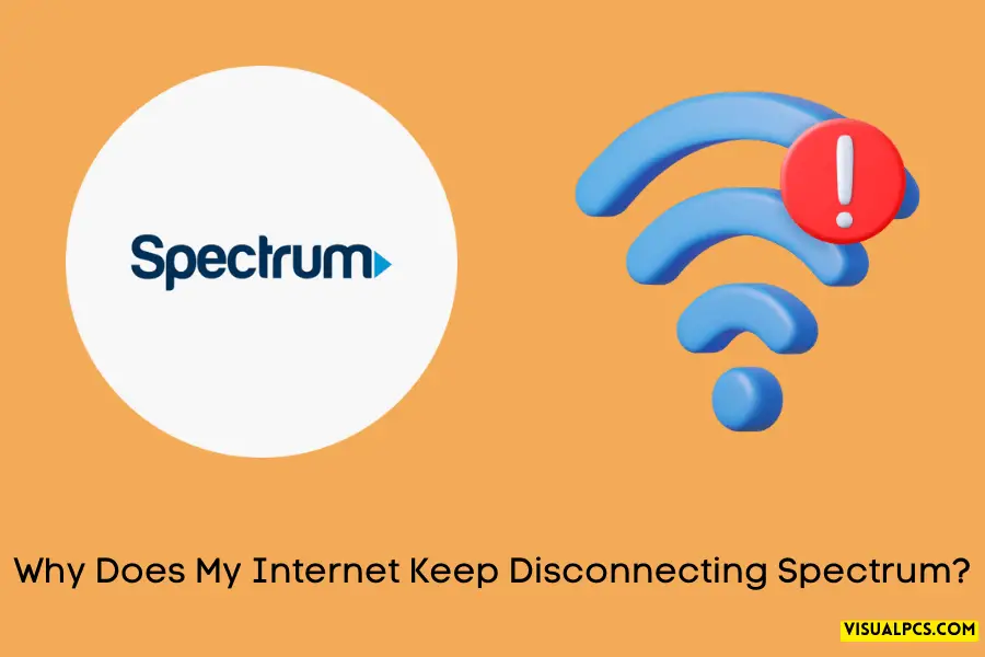 Why Does My Internet Keep Disconnecting Spectrum