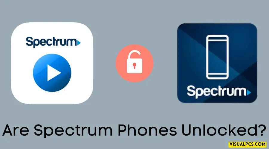 Are Spectrum Phones Unlocked
