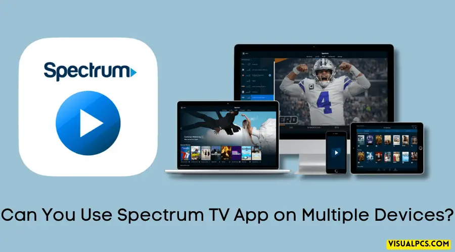 Can You Use Spectrum TV App on Multiple Devices