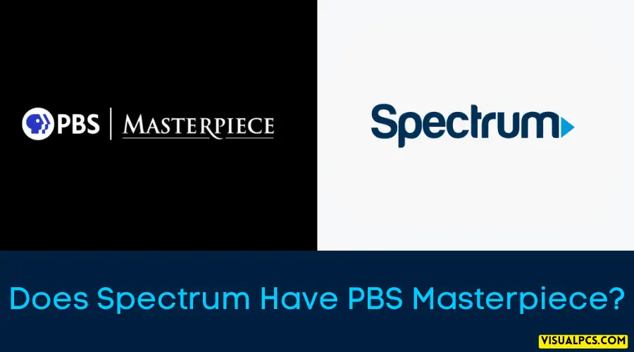 Does Spectrum Have PBS Masterpiece