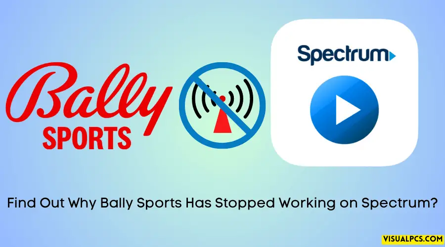 Find Out Why Bally Sports Has Stopped Working on Spectrum? (2023)