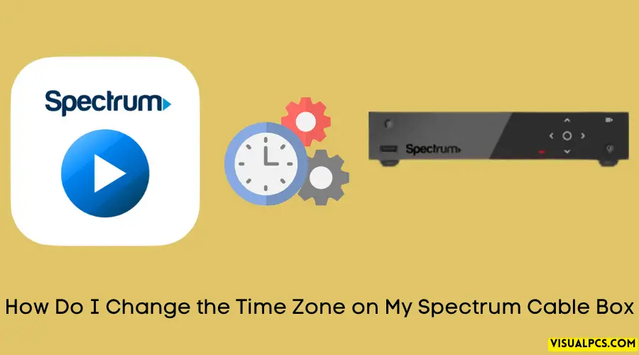 How Do I Change the Time Zone on My Spectrum Cable Box