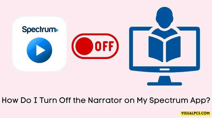 How Do I Turn Off the Narrator on My Spectrum App
