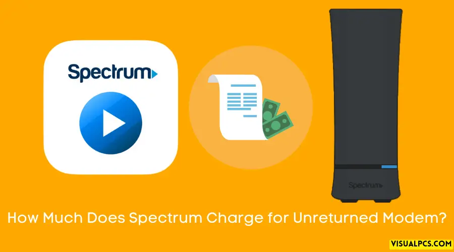 How Much Does Spectrum Charge for Unreturned Modem Understanding the Costs