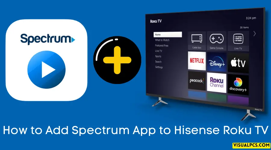 How to Add Spectrum App to Hisense Roku TV