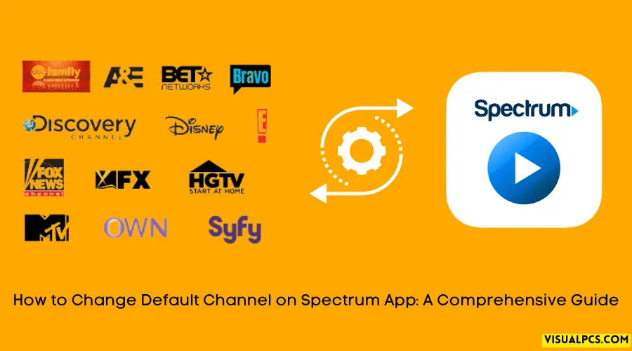 How to Change Default Channel on Spectrum App: A Comprehensive Guide