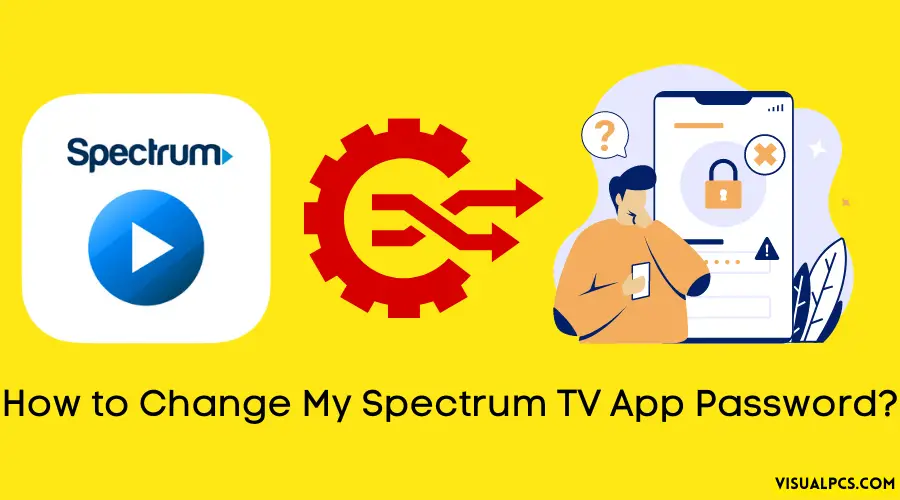How to Change My Spectrum TV App Password