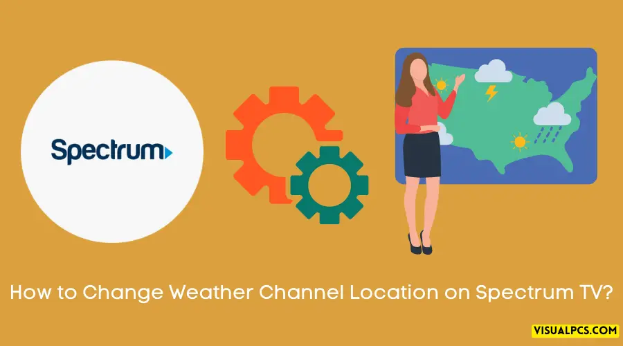 How to Change Weather Channel Location on Spectrum TV