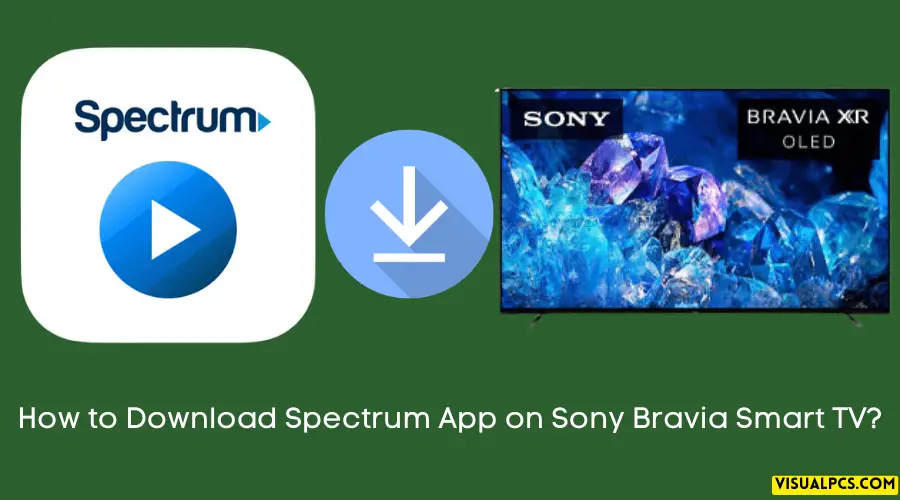 How to Download Spectrum App on Sony Bravia Smart TV