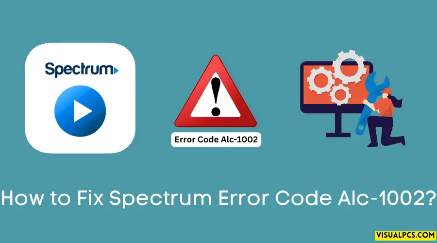 How to Fix Spectrum Error Code Alc-1002