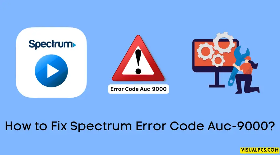 How to Fix Spectrum Error Code Auc-9000