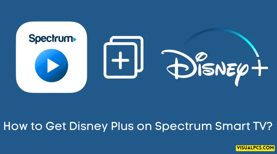 How to Get Disney Plus on Spectrum Smart TV
