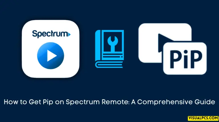 how-to-get-pip-on-spectrum-remote-a-comprehensive-guide-2023