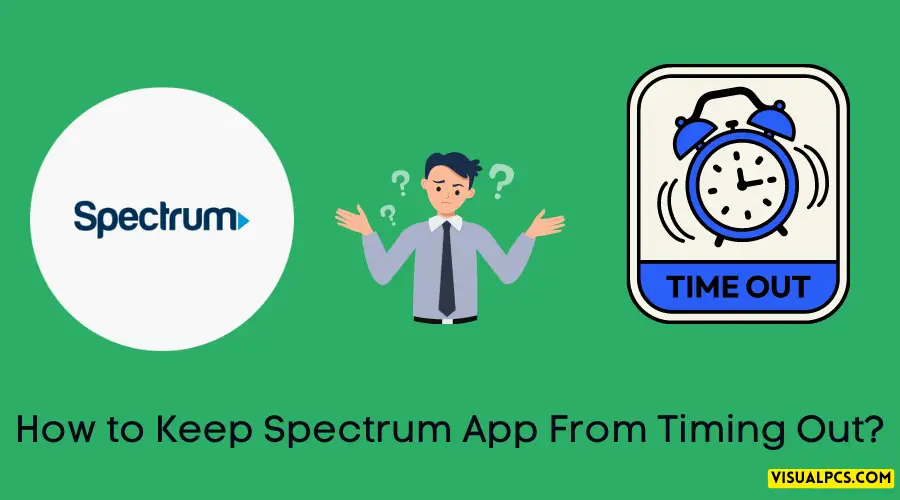 How to Keep Spectrum App From Timing Out