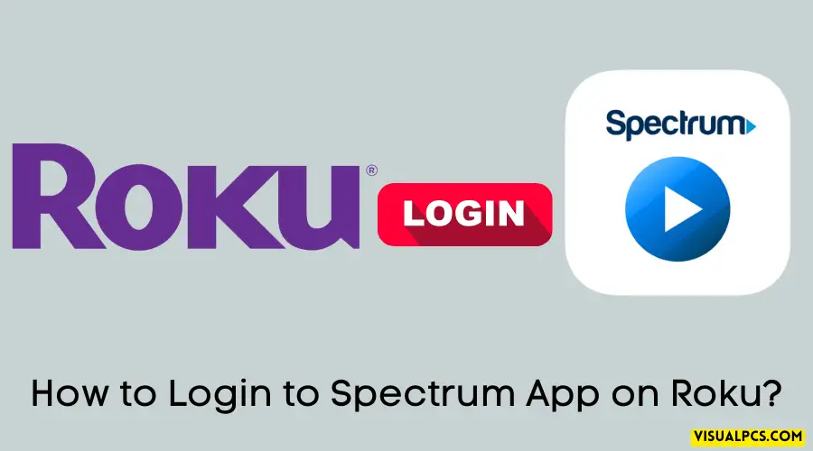How to Login to Spectrum App on Roku