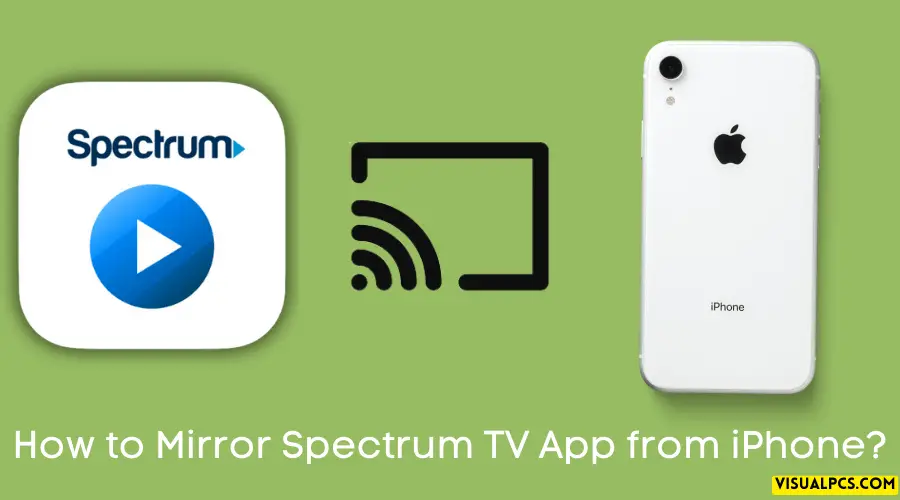 How to Mirror Spectrum TV App from iPhone