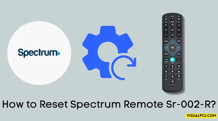 How to Reset Spectrum Remote Sr-002-R