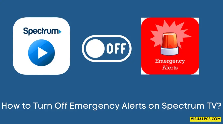 How to Turn Off Emergency Alerts on Spectrum TV?