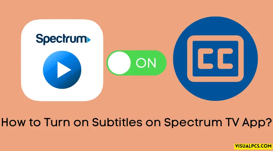 How to Turn on Subtitles on Spectrum TV App