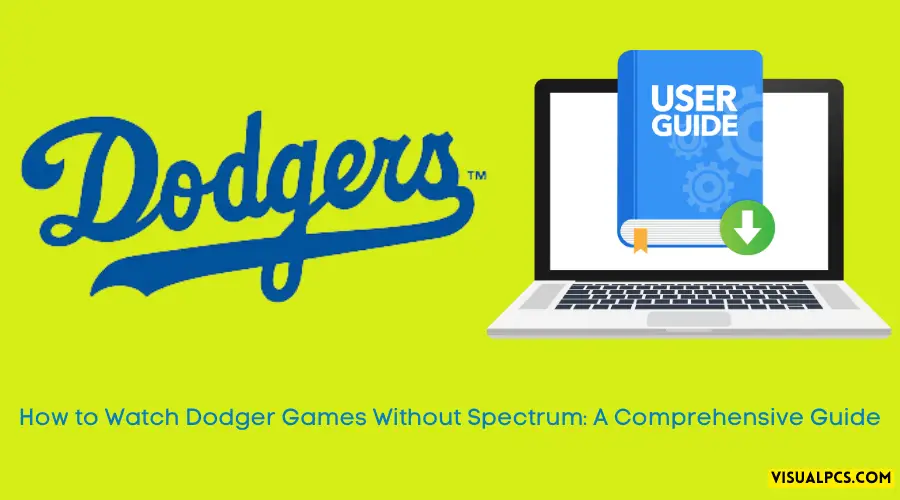 How to Watch Dodger Games Without Spectrum A Comprehensive Guide