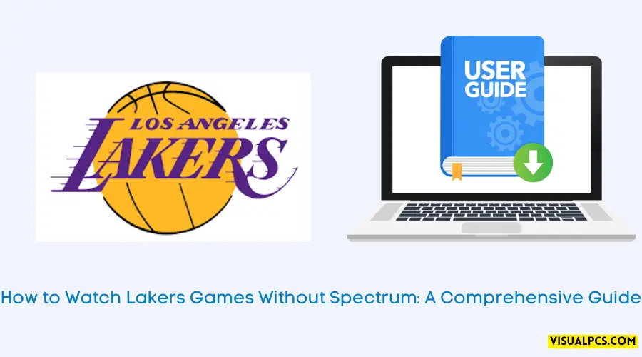 How to Watch Lakers Games Without Spectrum A Comprehensive Guide