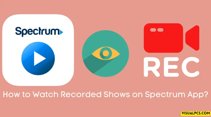 How to Watch Recorded Shows on Spectrum App