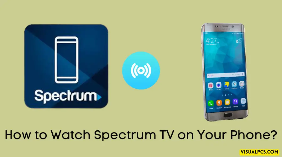 How to Watch Spectrum TV on Your Phone