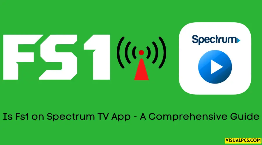Is Fs1 on Spectrum TV App - A Comprehensive Guide