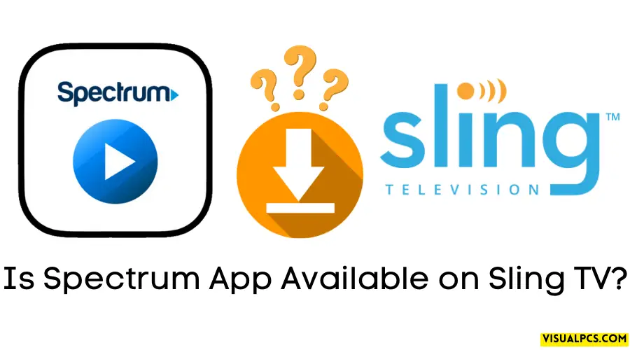 Is Spectrum App Available on Sling TV?