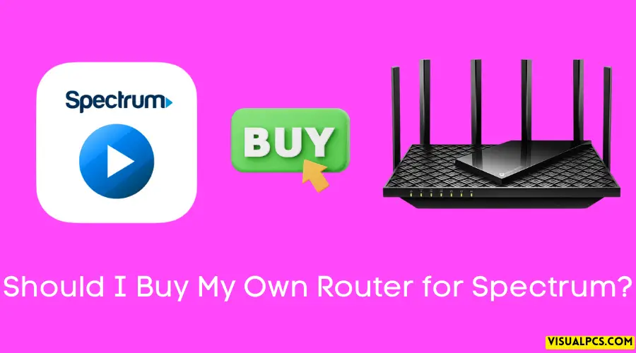 Should I Buy My Own Router for Spectrum