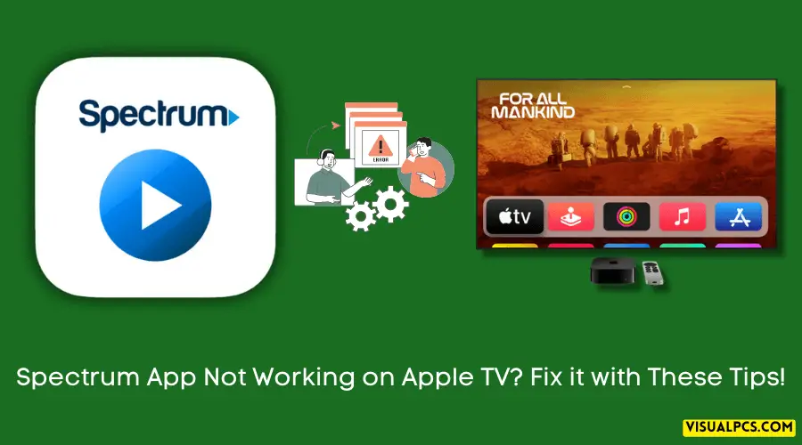 Spectrum App Not Working on Apple TV Fix it with These Tips!