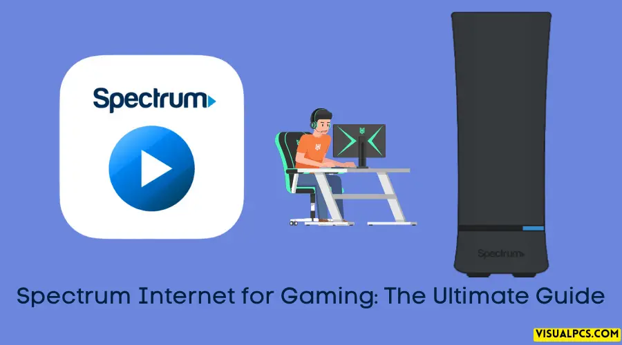 Spectrum Internet for Gaming The Ultimate Guide