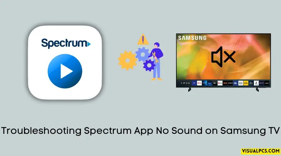Troubleshooting Spectrum App No Sound on Samsung TV