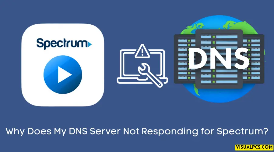 Why Does My DNS Server Not Responding for Spectrum