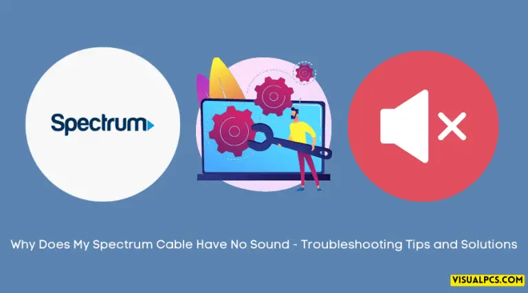 Why Does My Spectrum Cable Have No Sound Troubleshooting Tips And 