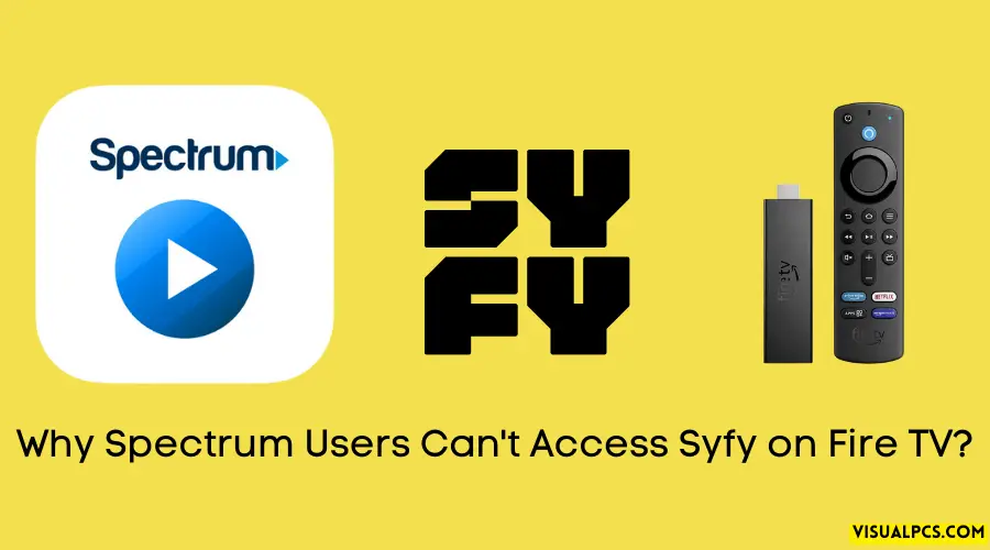 Why Spectrum Users Can't Access Syfy on Fire TV