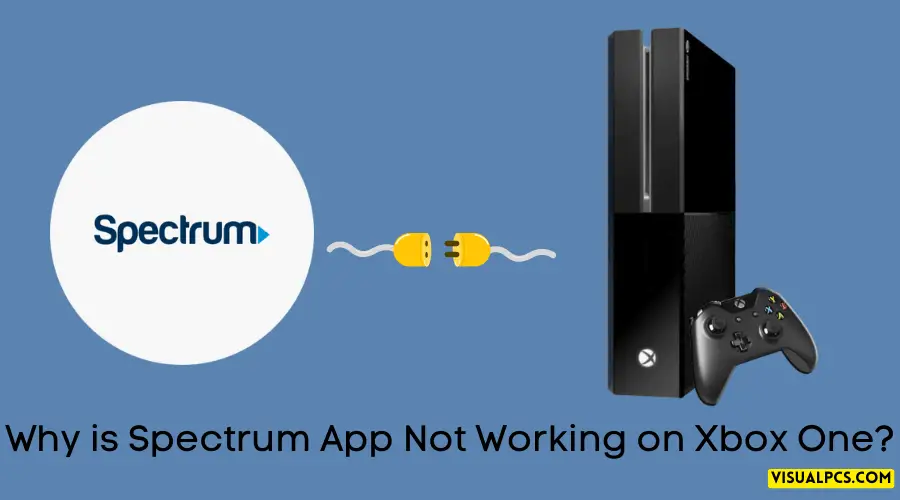 Why is Spectrum App Not Working on Xbox One